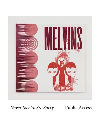 Stock image for Melvins: Never Say You're Sorry Pubic Access for sale by GreatBookPrices