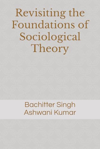 Stock image for Revisiting the Foundations of Sociological Theory for sale by Ria Christie Collections