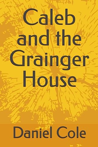 Imagen de archivo de Caleb and the Grainger House (Caleb Carlson Series) a la venta por HPB Inc.
