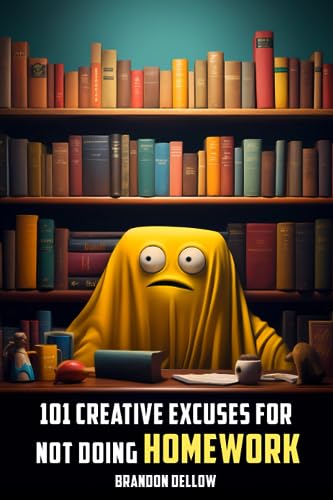 9798851113215: 101 Creative Excuses For Not Doing Homework: 8