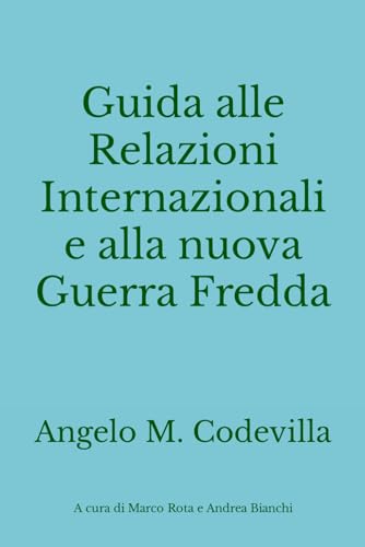 Stock image for Guida alle Relazioni Internazionali e alla nuova Guerra Fredda for sale by PBShop.store US