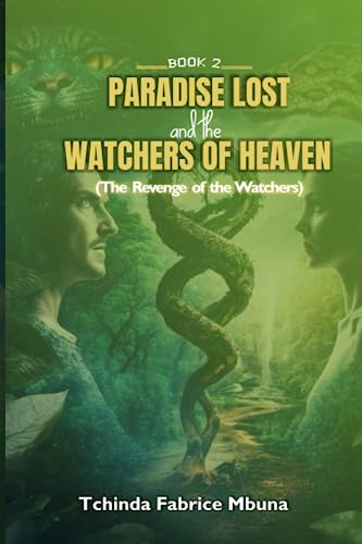 Stock image for PARADISE LOST AND THE WATCHERS OF HEAVEN for sale by California Books