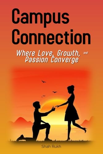 9798851752599: Campus Connection: Where Love, Growth, & Passion Converge (Romantic Books For Teens)