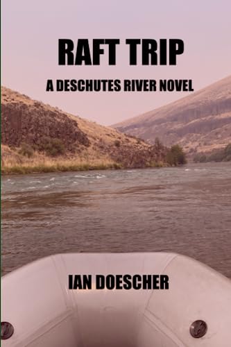 9798851905339: Raft Trip: A Deschutes River Novel