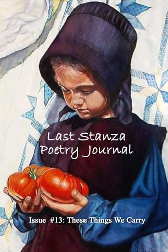 Stock image for Last Stanza Poetry Journal Issue #13: These Things We Carry for sale by GreatBookPrices