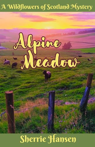 Stock image for Alpine Meadow: A Wildflowers of Scotland Mystery (HIghland Homecoming) for sale by California Books