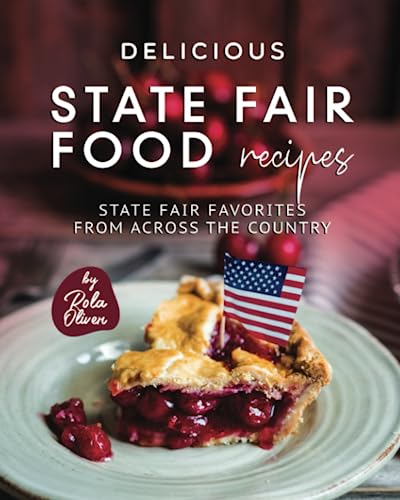9798852226396: Delicious State Fair Food Recipes: State Fair Favorites from Across the Country