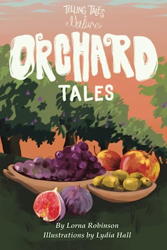 Stock image for Telling Tales in Nature: Orchard Tales for sale by AwesomeBooks