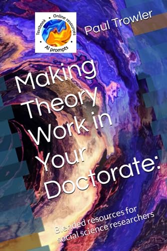 Stock image for Making Theory Work in Your Doctorate: Blended resources for social science researchers for sale by GreatBookPrices