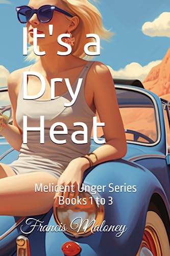 Stock image for It's a Dry Heat: Melicent Unger Series Books 1 to 3 for sale by Ria Christie Collections