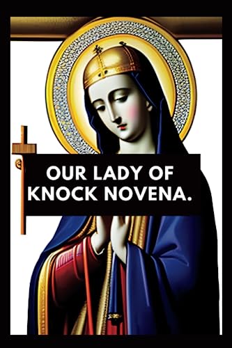 Imagen de archivo de Our lady of knock novena: Devotional book for our lady of knock, nine days prayers a la venta por California Books