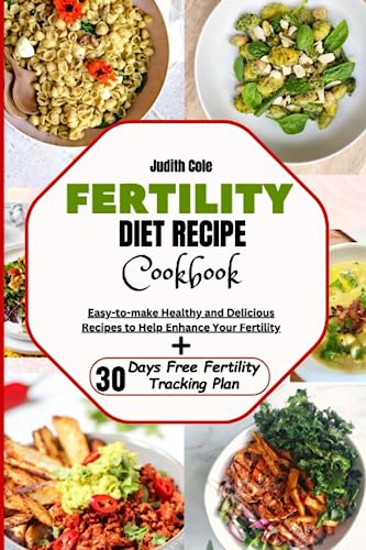 9798852475862: Fertility Diet Recipe Cookbook: Easy-To-Make Healthy and Delicious Recipes To Enhance Fertility ("The Savory Chronicles", A Collection of Delectable Recipes)