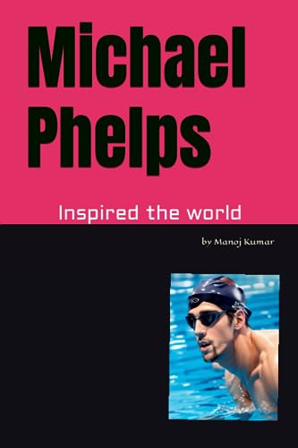 Beispielbild fr Michael Phelps: Inspired the world zum Verkauf von Ria Christie Collections