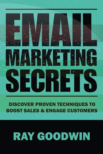 Imagen de archivo de Email Marketing Secrets: Discover Proven Techniques to Boost Sales and Engage Customers a la venta por GreatBookPrices