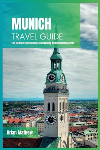 9798852514950: Munich Travel Guide 2024: The Ultimate Travel Book To Unveiling Munich Hidden Gems