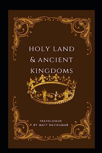 Stock image for Holy Land & Ancient Kingdoms: Travelogue for sale by Ria Christie Collections