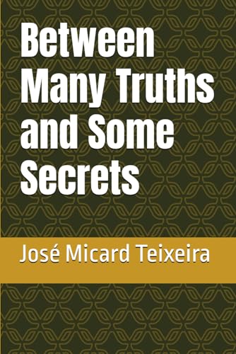 Beispielbild fr Between Many Truths and Some Secrets zum Verkauf von GreatBookPrices