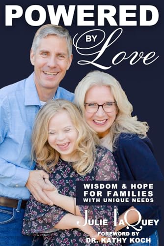 Stock image for Powered by Love: Wisdom and Hope for Families with Unique Needs for sale by GreatBookPrices