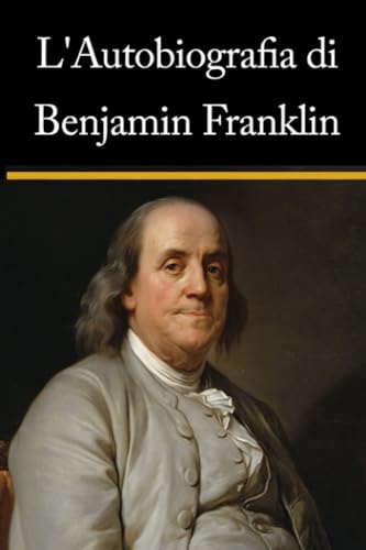 Stock image for L'autobiografia di Benjamin Franklin for sale by PBShop.store US