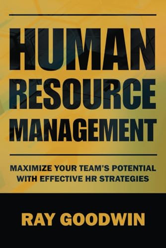 Imagen de archivo de Human Resource Management: Maximize Your Team's Potential with Effective HR Strategies a la venta por GreatBookPrices