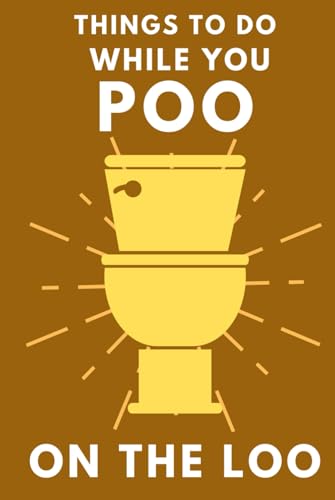 Stock image for Things To Do While You Poo On The Loo: Activity Book With Funny Facts, Bathroom Jokes, Poop Puzzles, Sudoku & Much More. Perfect Gag Gift. for sale by Bahamut Media