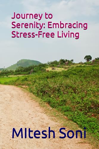 Stock image for Journey to Serenity: Embracing Stress-Free Living for sale by Ria Christie Collections