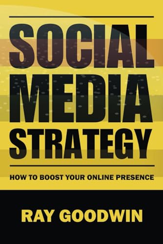 Imagen de archivo de Social Media Strategy: How To Boost Your Online Presence a la venta por California Books