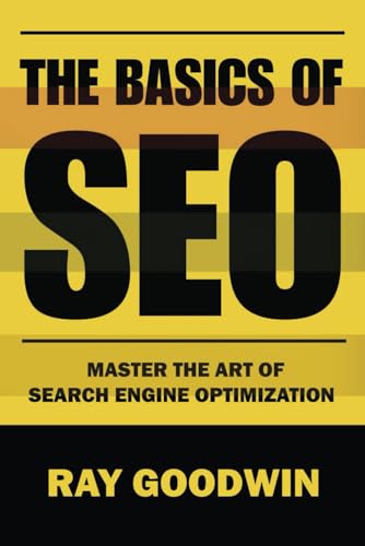 Imagen de archivo de The Basics of SEO: Master the art of search engine optimization a la venta por GreatBookPrices