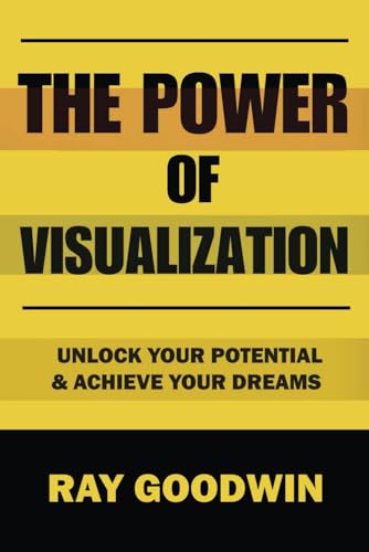 Imagen de archivo de The Power of Visualization: Unlock Your Potential and Achieve Your Dreams a la venta por California Books