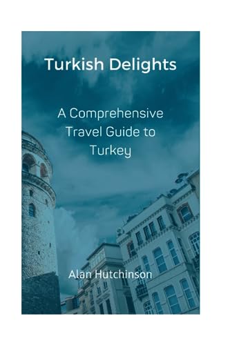 Stock image for Turkish Delights: A Comprehensive Travel Guide to Turkey for sale by GreatBookPrices