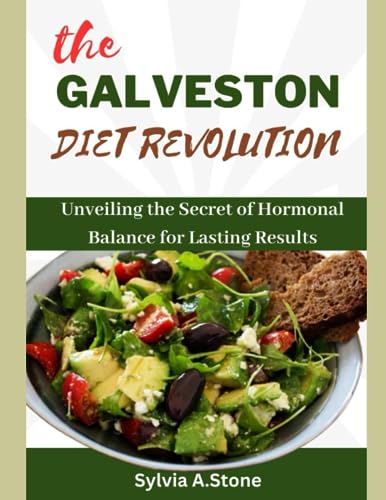 9798853206229: The Galveston Diet Revolution: Unveiling the Secrets of Hormonal Balance for Lasting Results