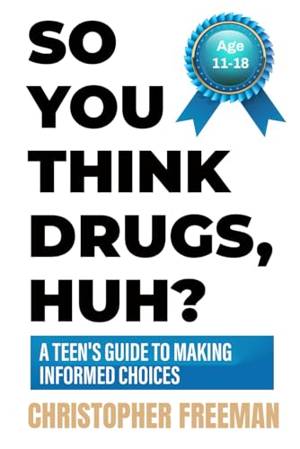 Beispielbild fr So You Think Drugs, Huh?: A Teen's Guide to Making Informed Choices zum Verkauf von GreatBookPrices