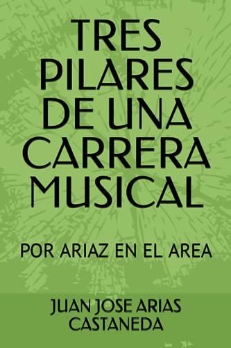 Stock image for Tres Pilares de Una Carrera Musical for sale by PBShop.store US