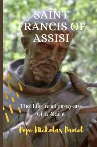 Beispielbild fr SAINT FRANCIS OF ASSISI: The Life and Prayers of a Saint zum Verkauf von Ria Christie Collections