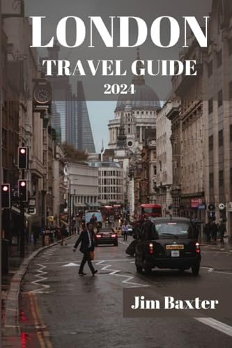 Stock image for LONDON TRAVEL GUIDE 2024 Edition: Exploring Londons Hidden Gems Beyond the Tourist Trail, Uncover the citys best-kept secrets and off-the-beaten-path attractions. (Jim Baxter Tours Travel) for sale by Goodwill Southern California