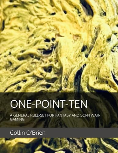 Stock image for ONE-POINT-TEN: A GENERAL RULE-SET FOR FANTASY AND SCI-FI WAR-GAMING for sale by Ria Christie Collections