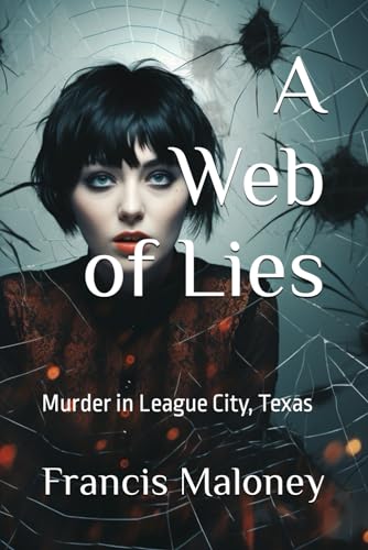 Stock image for A Web of Lies: Murder in League City; Texas for sale by Ria Christie Collections