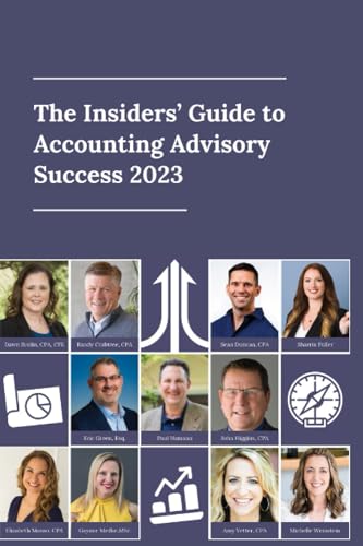 Stock image for The Insiders Guide to Accounting Advisory Success 2023 for sale by Omega