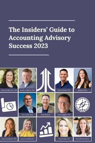 9798853552173: The Insiders’ Guide to Accounting Advisory Success 2023