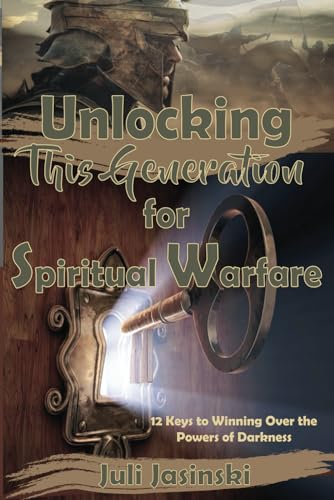 Stock image for Unlocking This Generation for Spiritual Warfare: 12 Keys to Winning Over the Powers of Darkness for sale by GreatBookPrices