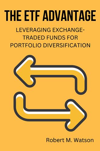 Imagen de archivo de The ETF Advantage: Leveraging Exchange-Traded Funds for Portfolio Diversification a la venta por GreatBookPrices