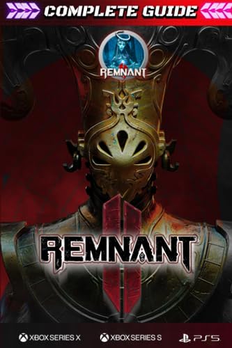 9798853597006: Remnant 2: COMPLETE GUIDE: The Complete Guide & Walkthrough with Tips &Tricks to Become a Pro Player