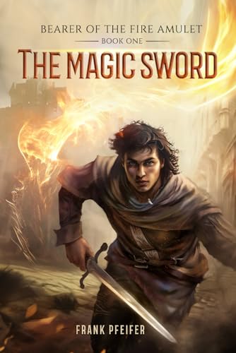 Stock image for The The Magic Sword (Bearer of the Fire Amulet, 1) for sale by PBShop.store US