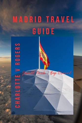 Beispielbild fr Madrid Travel Guide: All information needed for Madrid Travel/trip zum Verkauf von GreatBookPrices