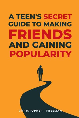Imagen de archivo de A Teen's secret Guide to making friends and gaining popularity a la venta por GreatBookPrices