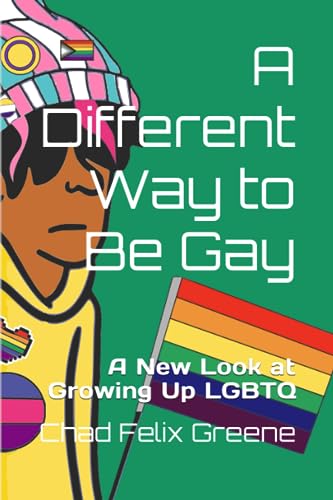 Stock image for A Different Way to Be Gay: A New Look at Growing Up LGBTQ for sale by GreatBookPrices
