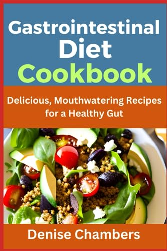 Stock image for Gastrointestinal Diet Cookbook: Delicious, Mouthwatering Recipes for a Healthy Gut for sale by GreatBookPrices