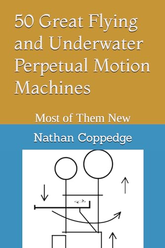 Stock image for 50 Great Flying and Underwater Perpetual Motion Machines for sale by PBShop.store US