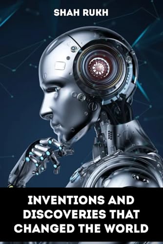 Stock image for Inventions and Discoveries that Changed the World (Sci-Tech Knowledge Books For Kids & Teens) for sale by California Books