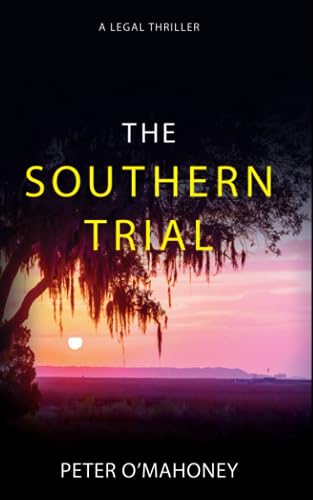 Stock image for The Southern Trial: An Epic Legal Thriller (The Southern Lawyer Series) for sale by Firefly Bookstore